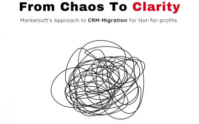 From Chaos to Clarity: Marketsoft’s Approach to CRM Migration for Not-for-profits